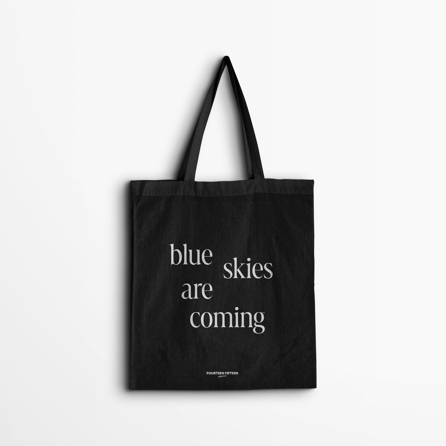 Blue Skies Are Coming Tote Bag